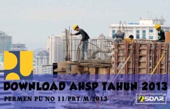 Download AHSP Tahun 2013 PERMEN Pekerjaan Umum ahsp 2013 bidang pekerjaan umum