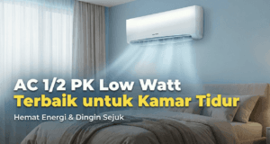 ac setengah pk low watt terbaik untuk kamar tidur